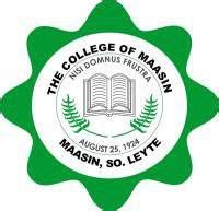 The College of Maasin: master's programs offered .